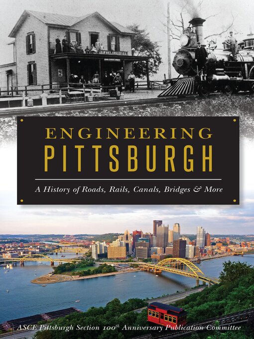 Title details for Engineering Pittsburgh by ASCE Pittsburgh Section 100th Anniversary Publication Committee - Available